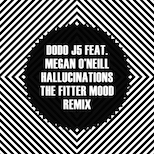 Dodo j5 feat. Megan O’Neill – Hallucinations (The Fitter Mood Remix)