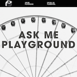 Ask Me –  Playground