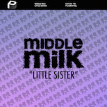 Middle Milk – Little Sister