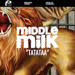 Middle Milk – Tatataa