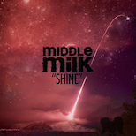 Middle Milk – Shine (Radio Edit)
