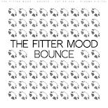 The Fitter Mood – Bounce