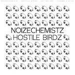 NoizeChemistz – Hostile Birdz