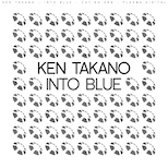 Ken Takano – Into Blue