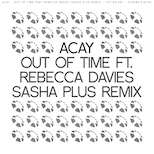ACAY - Out Of Time (Sasha Plus Remix)