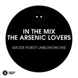 In The Mix: The Arsenic Lovers – Suicide Robot Labelshowcase