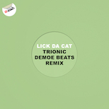 LICK DA CAT – Trionic (Demoe Beats Remix)